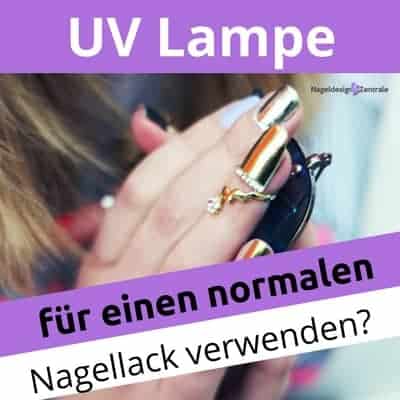 Kann Ich Unter Einer Uv Lampe Normalen Nagellack Trocknen Nageldesign Zentrale