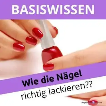 Wie Fingernagel Und Fussnagel Richtig Lackieren Nageldesign Zentrale