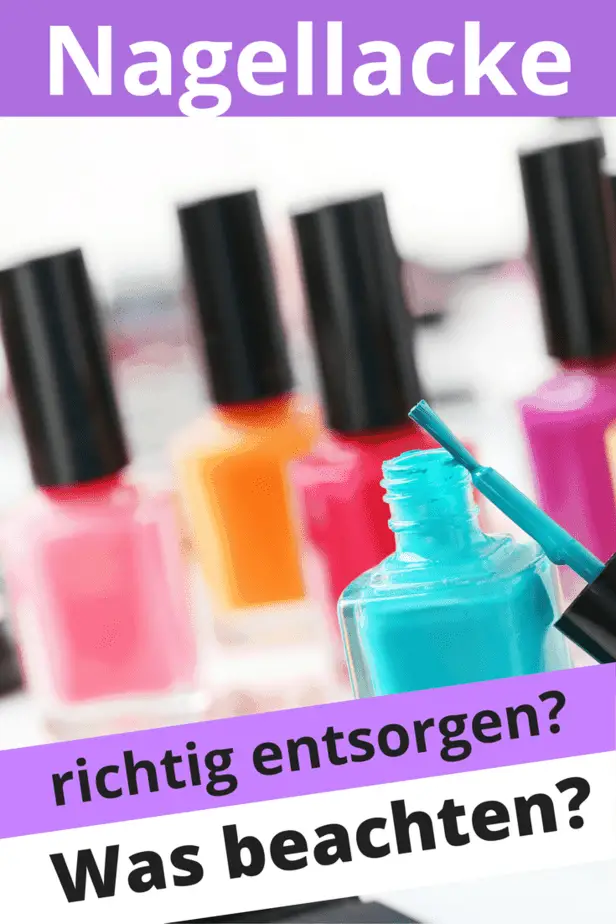 Wie Nagellacke richtig entsorgen? Wir sagen euch wie es geht